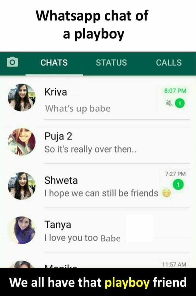 Whatsapp Chat Of A Playboy Still Be Friends Tanya We All Have That Playboy Friend º Ihope We Can