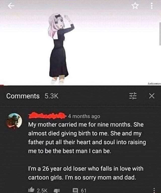 my mom carried me for 9 months