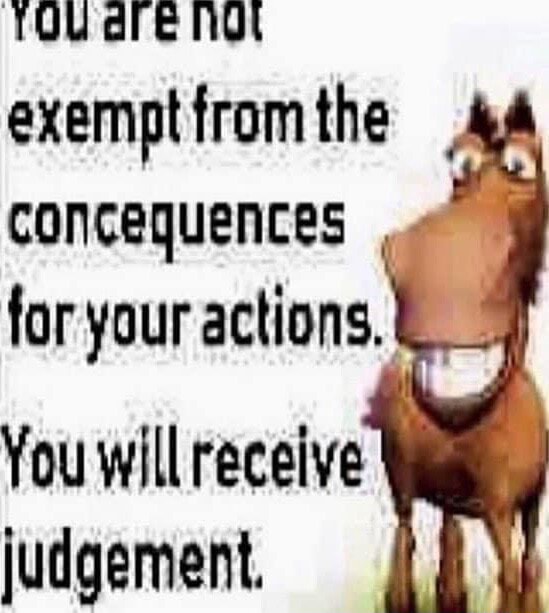TOM nOt exempt from the concequences , for your actions. You ...