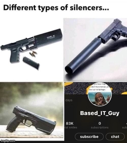 Different types of silencers... Based_IT_Guy subscribe - iFunny