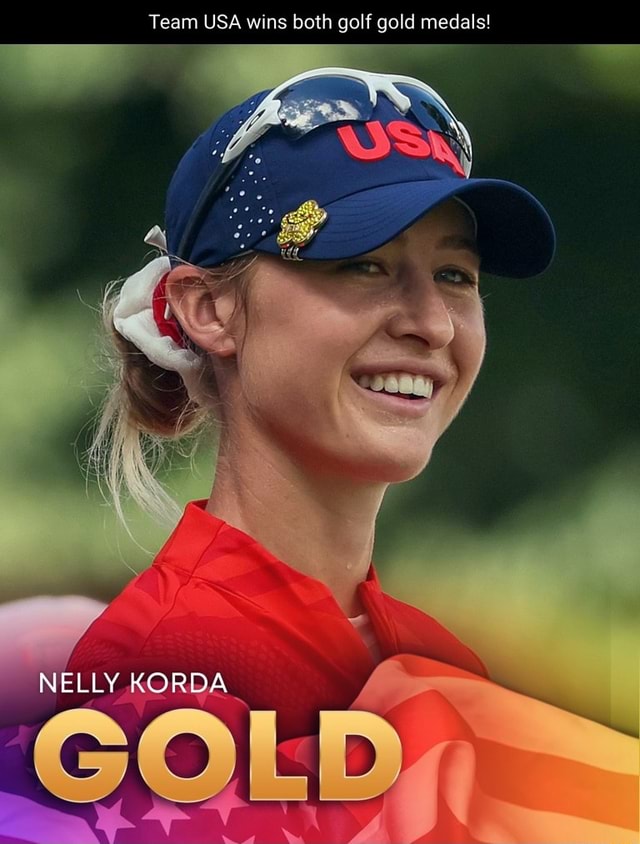 Team USA wins both golf gold medals! NELLY KORDA iFunny