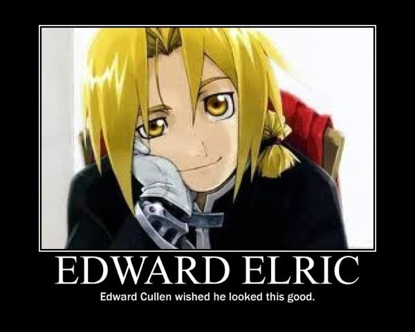 Oi EDWARD ELRIC Edward Cullen wished he looked this good. - )