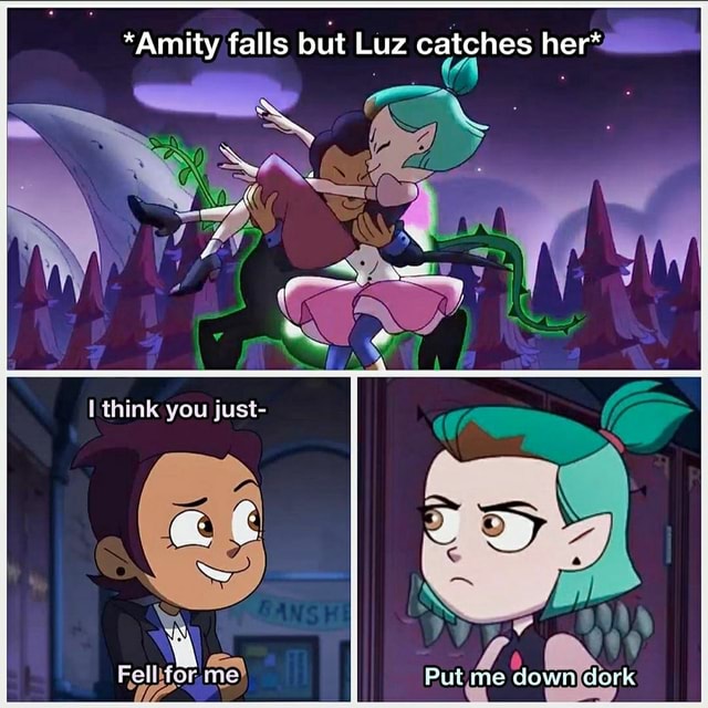 *Amity falls but Luz catches her* think you just- me} Puline dow dork ...