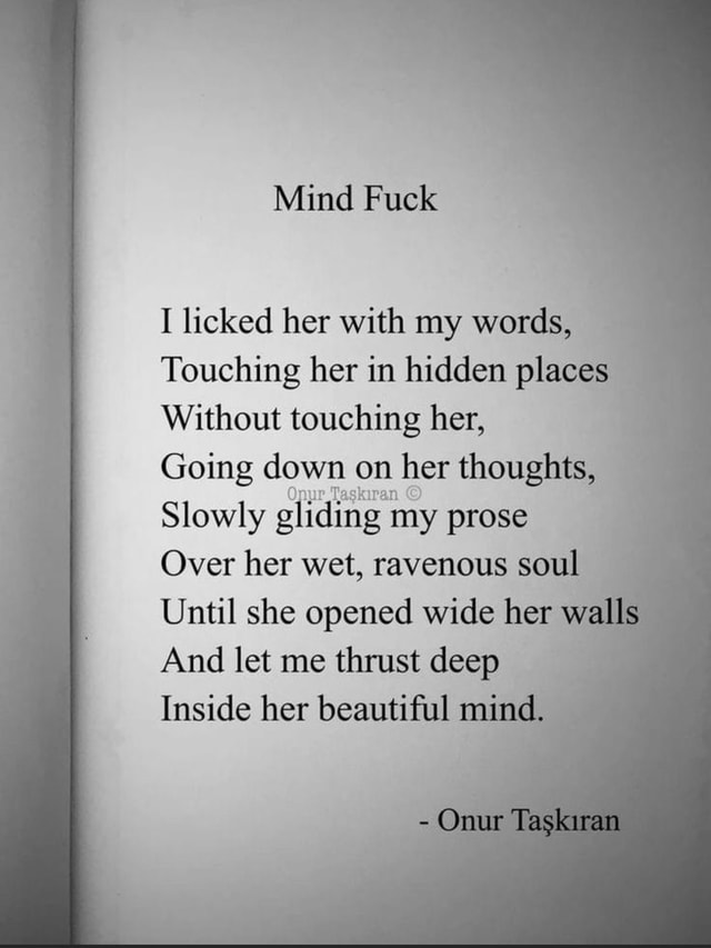 Mind Fuck I Licked Her With My Words Touching Her In Hidden Places Without Touching Her Going