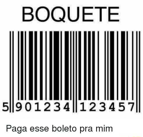 Boquete 234 Paga Esse Boleto Pra Mim Ifunny Brazil 2234