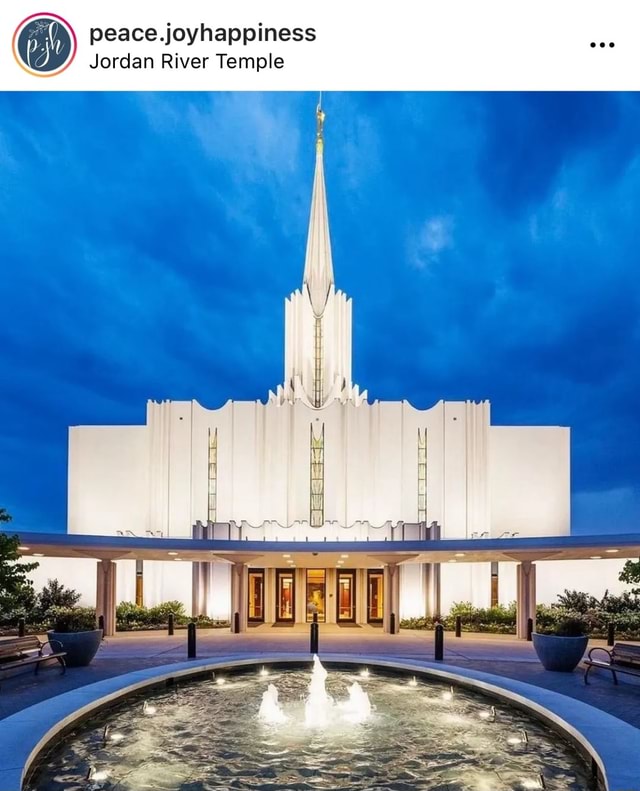 Peace joyhappiness y/ Jordan River Temple iFunny