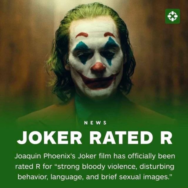 NEWS JOKER RATED R Joaquin Phoenix's Joker film has officially been ...