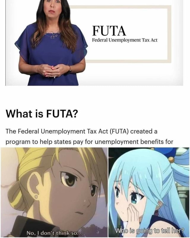 FUTA Federal Unemployment Tax Act What is FUTA? The Federal