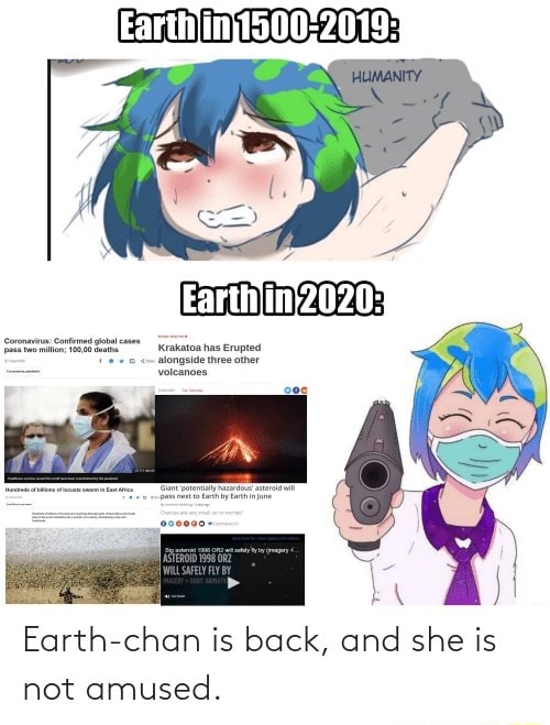 Earth-chan is back, and she is not amused. - iFunny