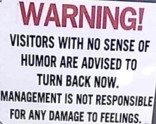 warning-visitors-with-no-sense-of-humor-are-advised-to-turn-back-now