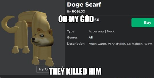 Doge Scarf By Roblox Oh My God Type Accessory I Neck Genres All Description Much Warm Very Stylish So Fashion Wow They Rem Buy - the doge song roblox