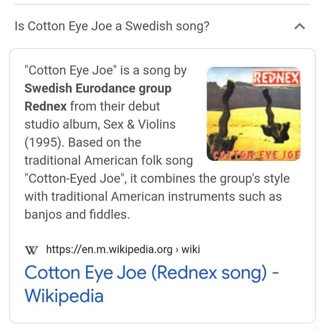 Is Cotton Eye Joe a Swedish song? "Cotton Eye Joe" is a song by Swedish