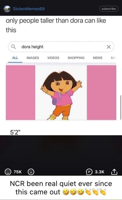 Only people taller than dora can like this dora height NCR been real ...