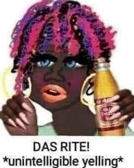 AS RITE! unintelligible yelling - iFunny