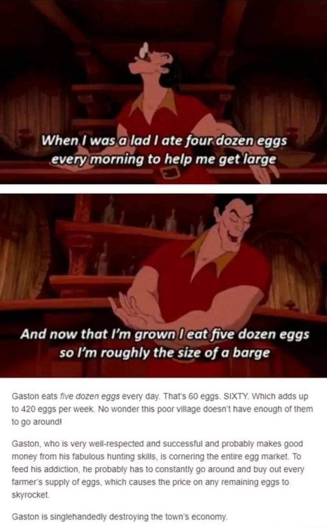 Wheal was lad I ate four dozen eggs every morning to help me get large