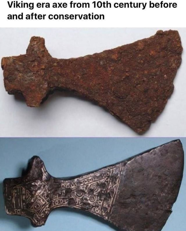 Viking era axe from 10th century before and after conservation - iFunny