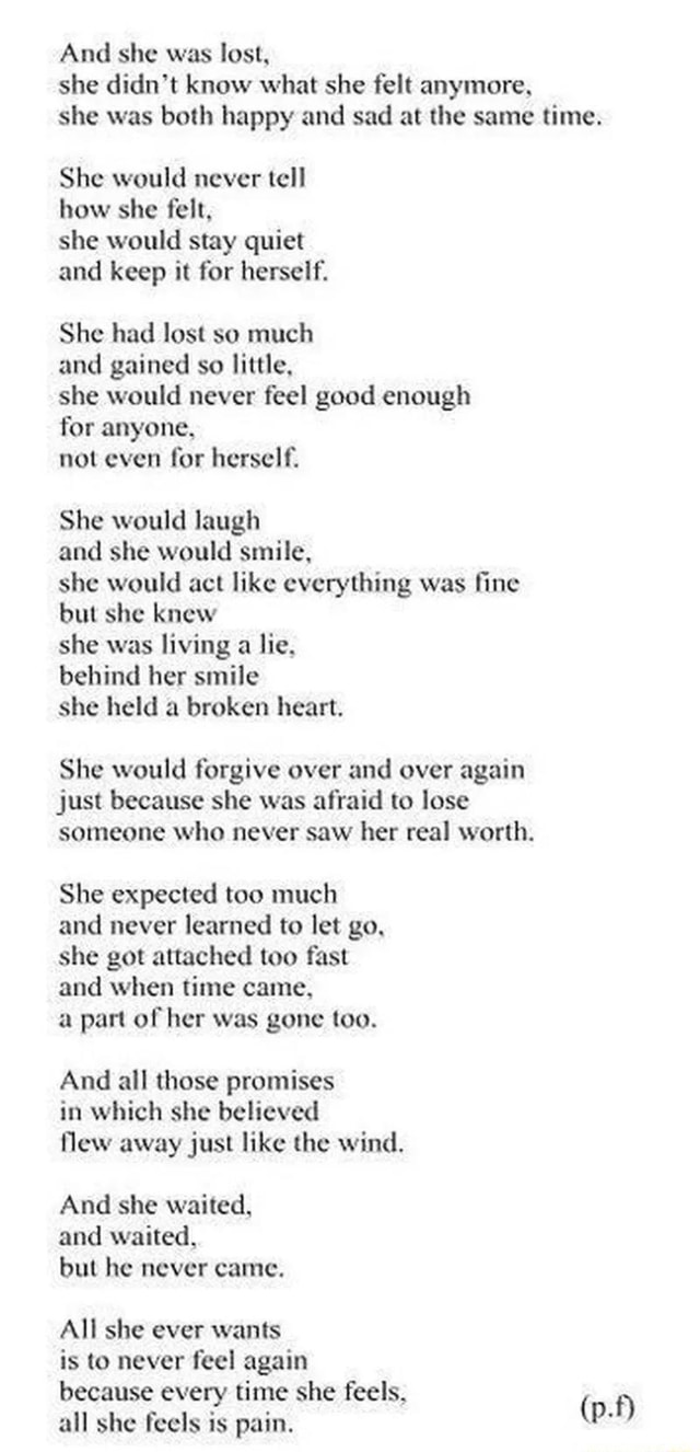 And She Was Lost She Didn T Know What She Felt Anymore She Was Both Happy And Sad At The Same Time She Would Never Tell How She Fell She Would Stay Quiet