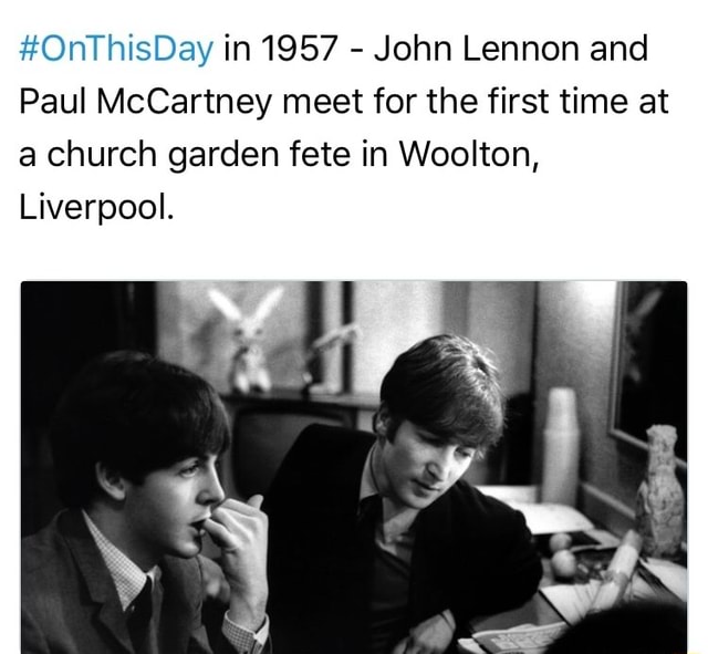 Onthisday In 1957 John Lennon And Paul Mccartney Meet For The First