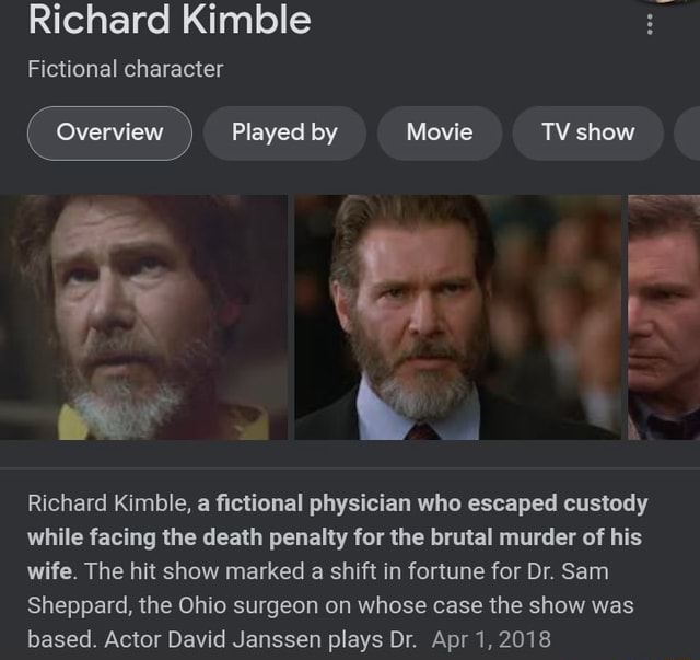 Richard Kimble Fictional character Overview Played by Movie TV show or