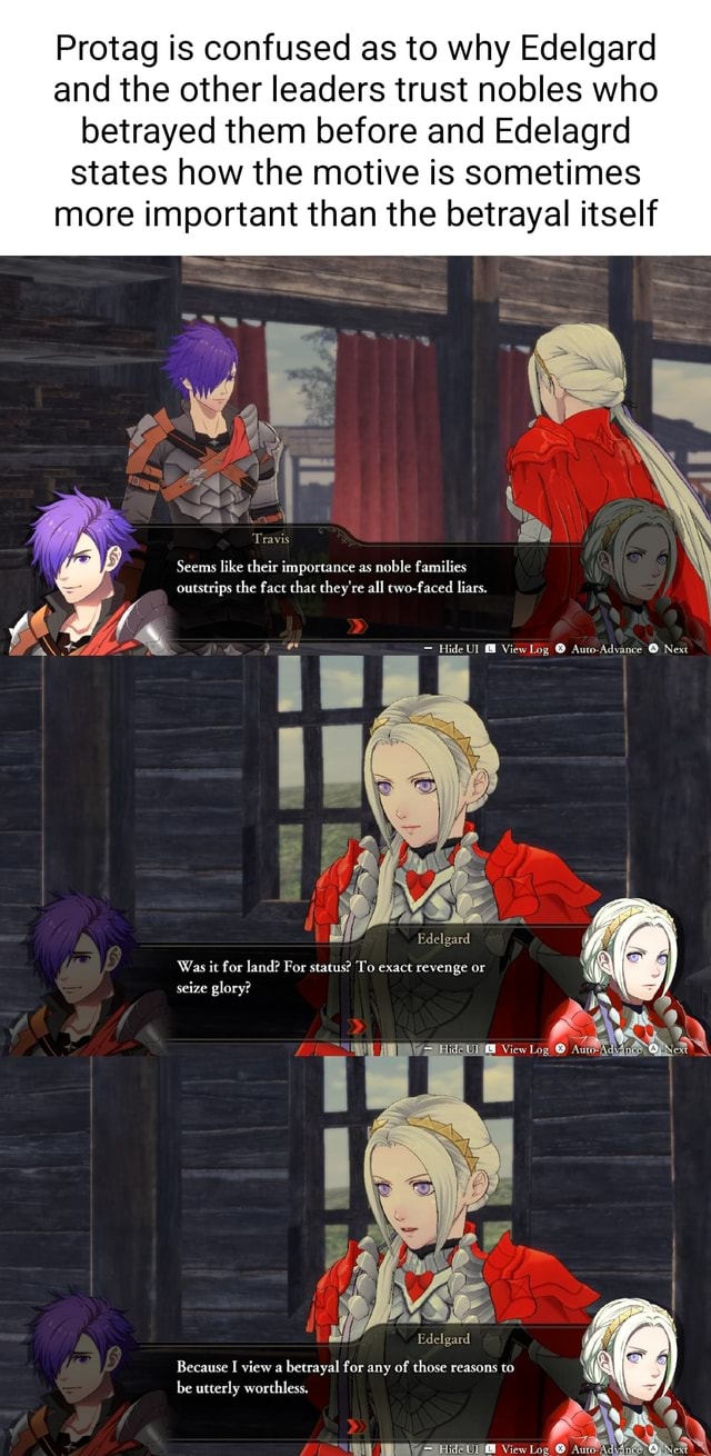 Protag Is Confused As To Why Edelgard And The Other Leaders Trust Nobles Who Betrayed Them 
