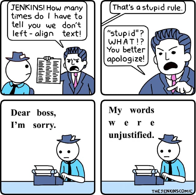 Jenkins how many times do i have to tell you we don t left align text