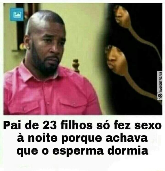 Pai De 23 Filhos Só Fez Sexo A Noite Porque Achava Que O Esperma Dormia