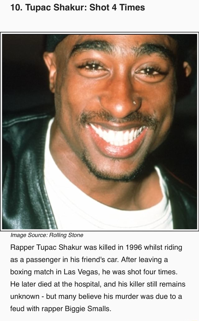 10. Tupac Shakur: Shot 4 Times Image Source: Rolling Stone Rapper Tupac Shakur was killed in