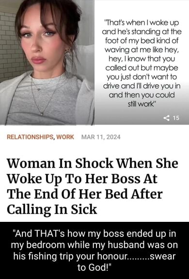 Woman In Shock When She Woke Up To Her Boss At The End Of Her Bed After  Calling In Sick