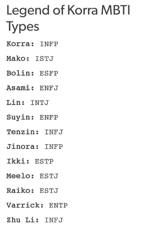 Legend Of Korra Mbti Types Korra Infp Mako Istj Bolin Esfp Asami Enfj Lin Intj Suyin Enfp Tenzin Infj Jinora Infp Ikki Estp Meelo Estj Raiko Estj Varrick Entp Zhu Li Infj