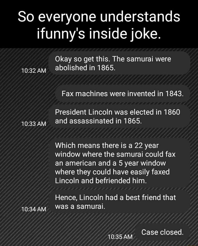 So everyone understands ifunny's inside joke. AM AM Okay so get this