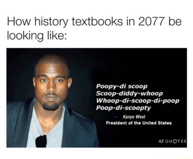 How history textbooks in 2077 be looking like Poopydi scoop Scoopdiddywhoop Whoopdiscoop