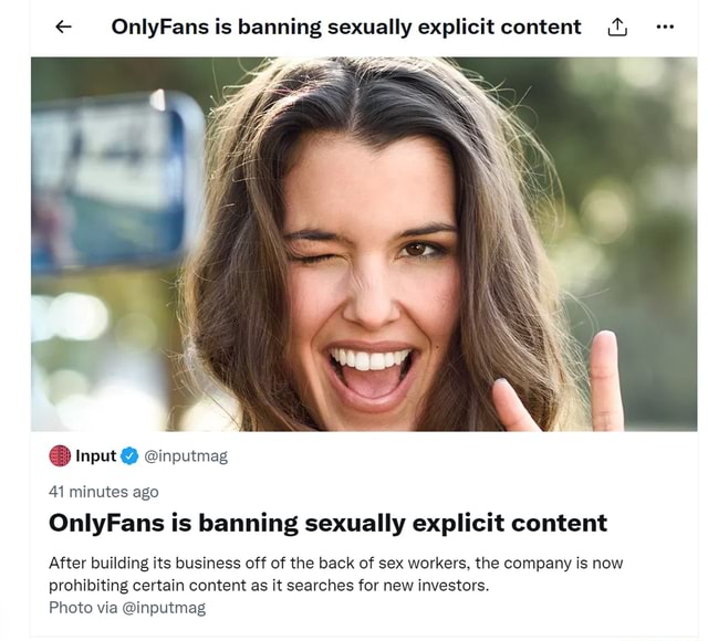 Onlyfans Is Banning Sexually Explicit Content Input Inputmag If 41