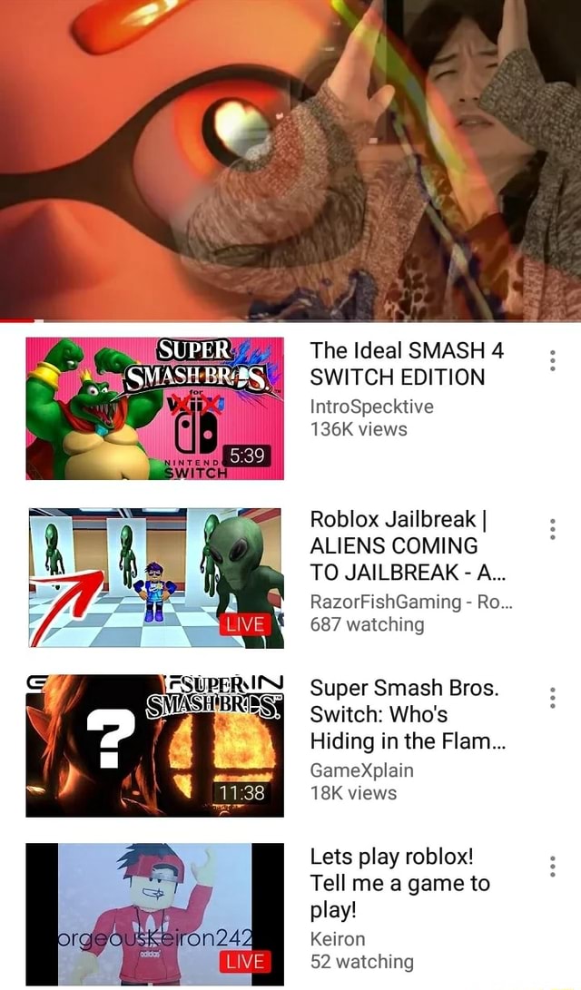 The Ideal Smash 4 Switch Edition Introspecktive 136k Views Roblox Jailbreaki Aliens Coming To Jailbreak A Razorfishgaming Ro 687 Watching Supe S Ash Bros Switc Who S Hiding In The Flam - can i play roblox on switch