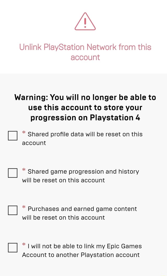 A Unlink PlayStation Network from this account Warning You will no