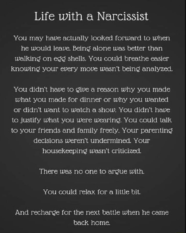 Life with a Narcissist You may have actually looked forward to when he ...