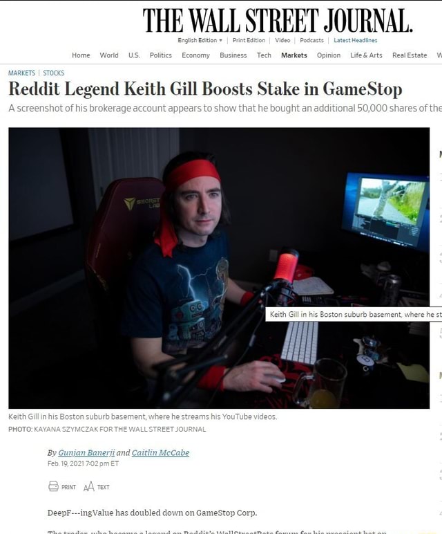 US THE WALL STREET JOURNAL. Reddit Legend Kettth Gill Boosts Stake in