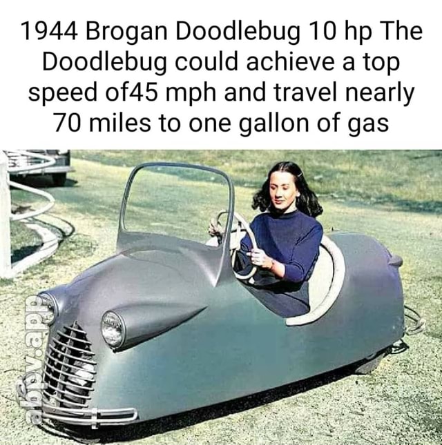 1944 Brogan Doodlebug 10 hp The Doodlebug could achieve a top speed