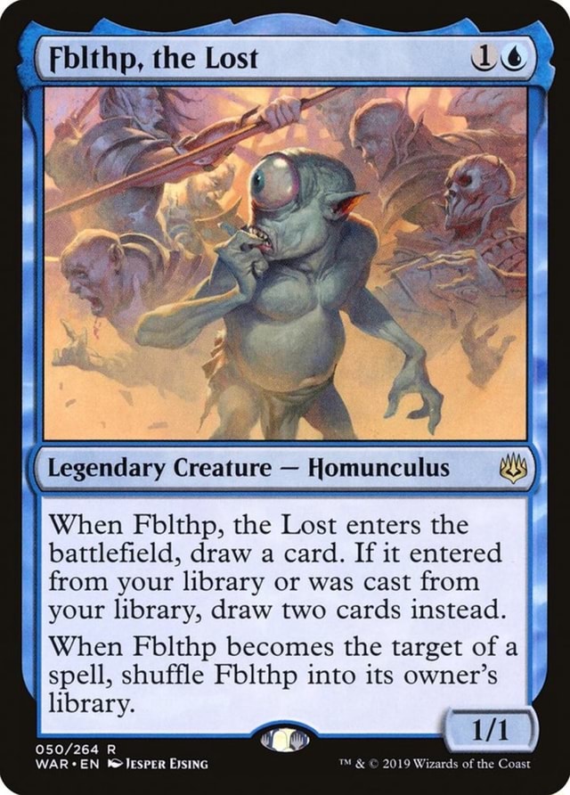 The TO When Fblthp, the Lost enters the battlefield, draw a card. If it