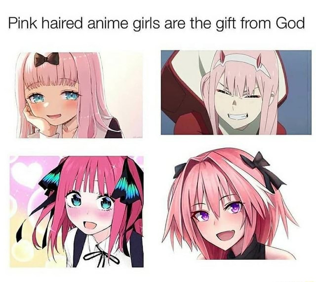 Pink haired anime girls are the gift from God - iFunny