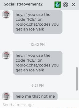 Code Ice On Roblox Chat Codes You Get An Ice Valk E Hey If You Use The Code Ice On Roblox Chat Codes You Get An Ice Valk J Help Me That Not Me - send a chat messageto the chat roblox