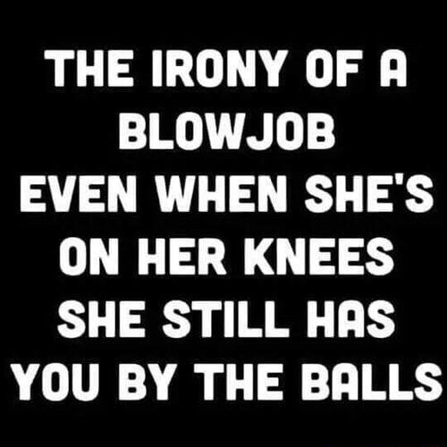 The Irony Of A Blowjob Even When Shes On Her Knees She Still Has You By