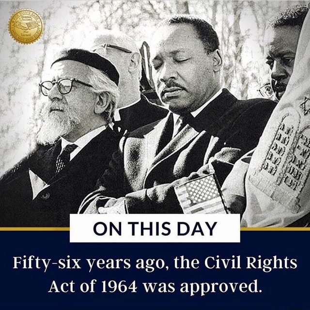 Fifty-six years ago, the Civil Rights Act of 1964 was approved. - iFunny