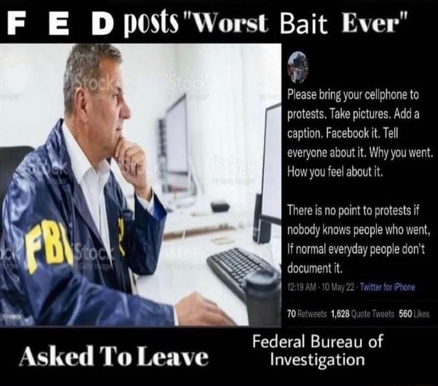 F E D Posts "Worst Bait Ever" Please Bring Your Cellphone To Protests ...