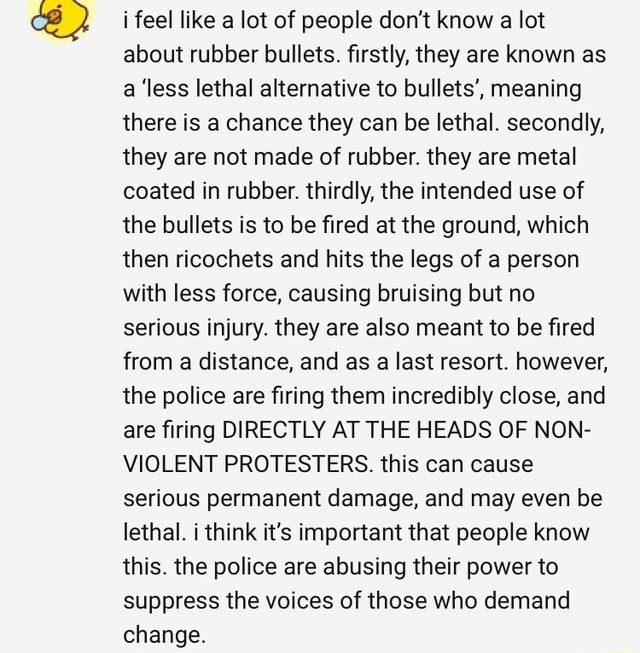 I feel like a lot of people don't know a lot about rubber bullets