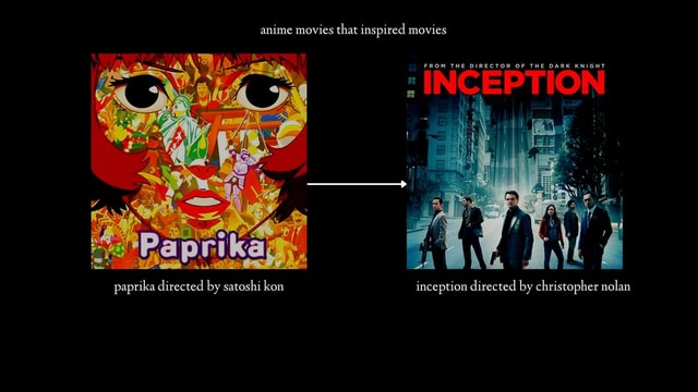5 Hollywood movies influenced by Anime  Inception 2010  Paprika  2006 Requiem for a Dream 2000  Perfect Blue 1997 The   Instagram