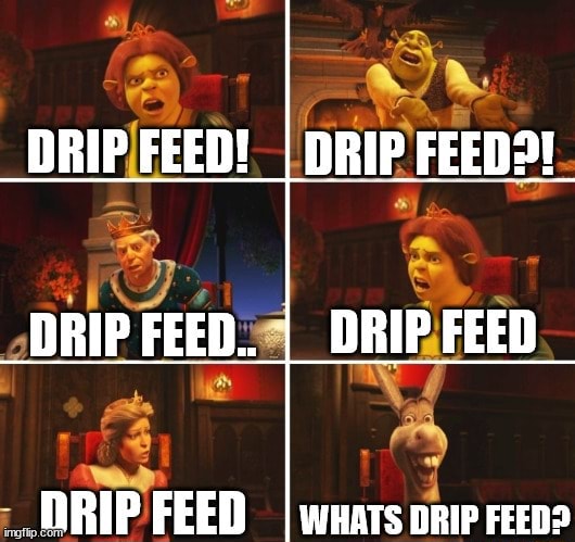 drip-feed-i-drip-feed-dripfeed-i-drip-feed-drip-feed-whats-drip