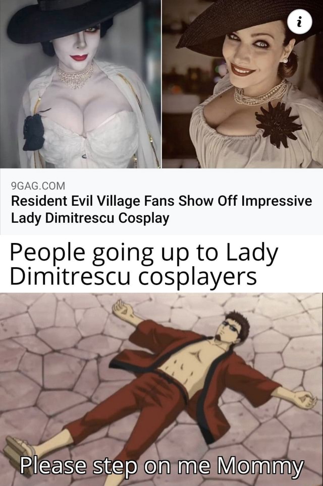 Ss Resident Evil Village Fans Show Off Impressive Com Lady Dimitrescu Cosplay People Going Up To Lady Dimitrescu Cosplayers Please Step On Me Mommy Ifunny