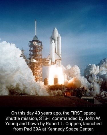 On this day 40 years ago, the FIRST space shuttle mission, STS-1 ...
