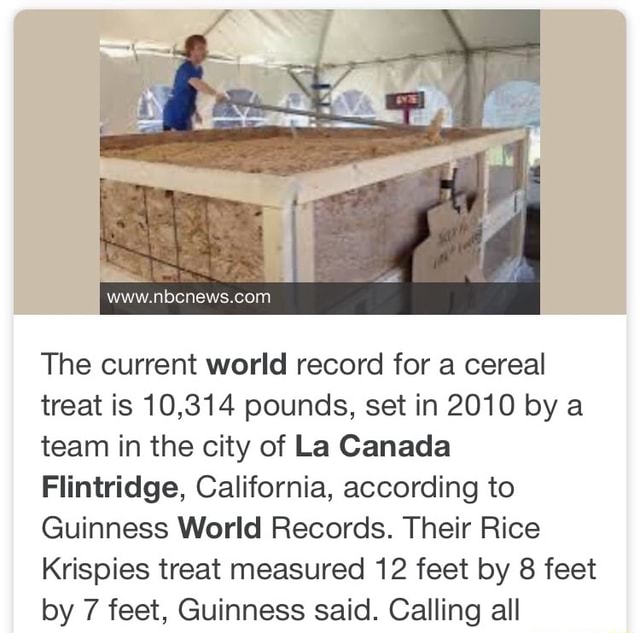 The current world record for a cereal treat is 10,314 pounds, set in
