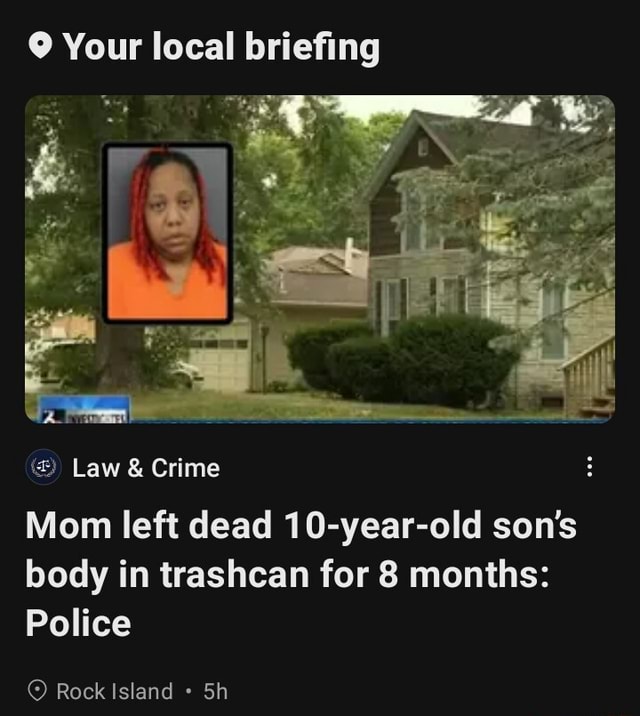 Your Local Briefing Law & Crime Mom Body Police Eft Dead 10-year-old ...